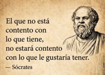 Sócrates: quien no está contento con lo que tiene, no estará contento con lo que le gustaría tener